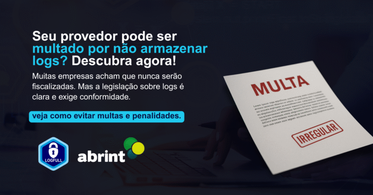 Seu provedor pode ser multado por não armazenar logs? Descubra agora!